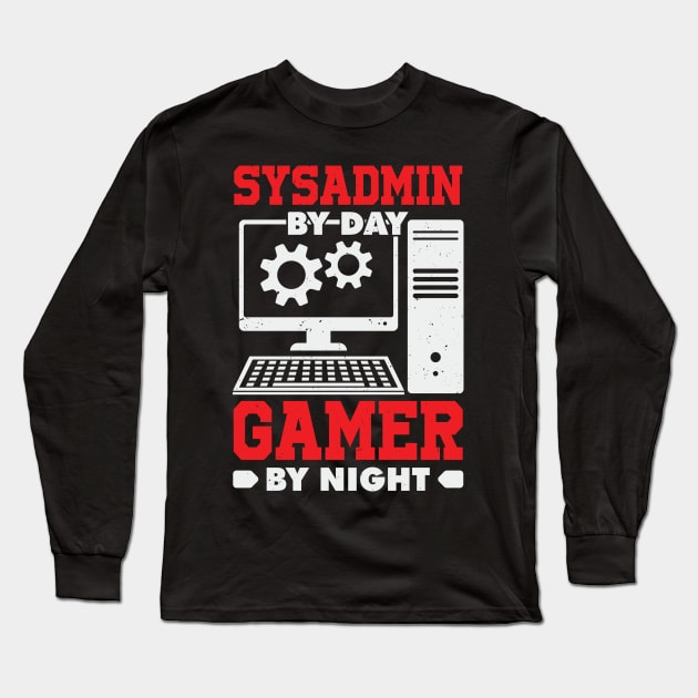 Sysadmin By Day Gamer By Night Long Sleeve T-Shirt by Dolde08